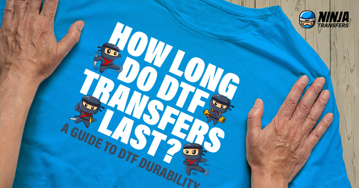 How Long Do DTF Transfers Last? A Guide To DTF Durability